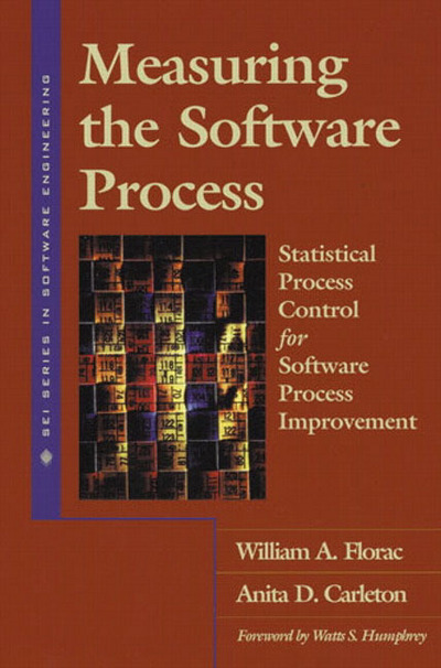 Measuring the Software Process: Statistical Process Control for Software Process Improvement (Sei Series in Software Engineering)  New - Florac William, A. und D. Carleton Anita