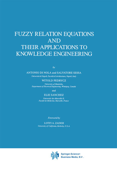 Fuzzy Relation Equations and Their Applications to Knowledge Engineering  1989 - Di Nola, Antonio, S. Sessa  und Witold Pedrycz