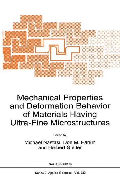 Mechanical Properties and Deformation Behavior of Materials Having Ultra-Fine Microstructures - Nastasi, M., Don M. Parkin  und Herbert Gleiter