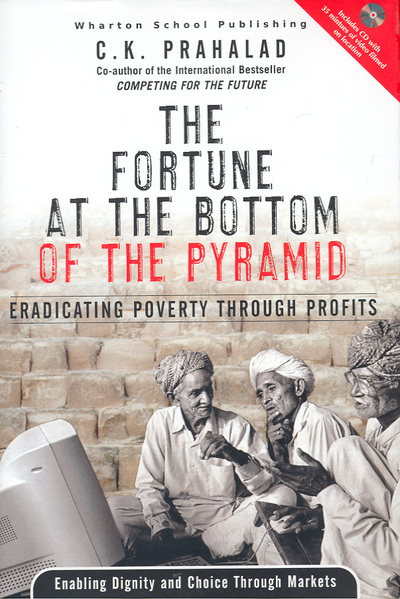 The Fortune at the Bottom of the Pyramid: Eradicating Poverty Through Profits - Prahalad C., K. und C. Fruehauf Harvey