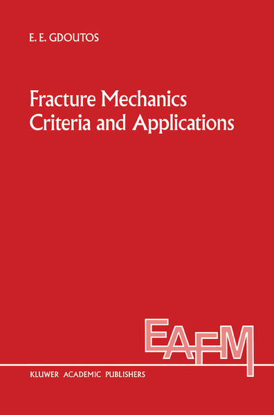 Fracture Mechanics Criteria and Applications - Gdoutos, E.E.
