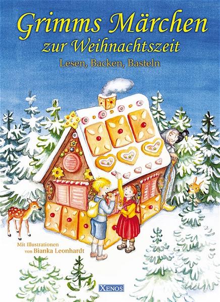 Grimms Märchen zur Weihnachtszeit Lesen, Backen, Basteln - Leonhardt, Bianka