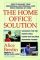The Home Office Solution How to Balance Your Professional and Personal Lives While Working at Home 1., Auflage - Alice Bredin