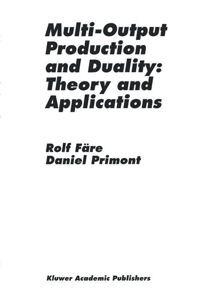 Multi-Output Production and Duality: Theory and Applications - Färe, Rolf und Daniel Primont