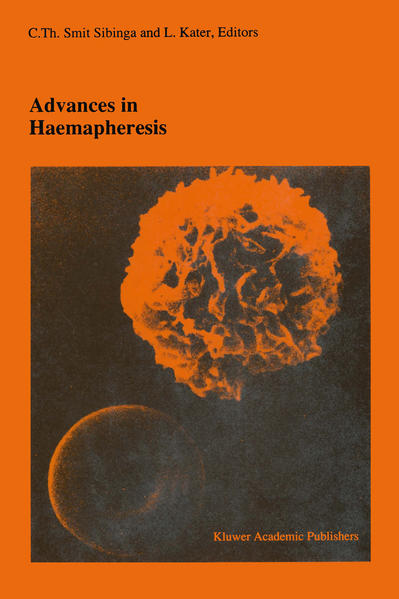 Advances in haemapheresis Proceedings of the Third International Congress of the World Apheresis Association. April 9–12,1990, Amsterdam, The Netherl - Smit Sibinga, C.Th. und L. Kater