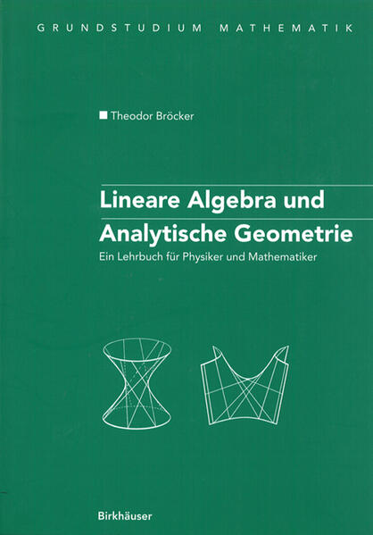 Lineare Algebra und Analytische Geometrie Ein Lehrbuch für Physiker und Mathematiker - Bröcker, Theodor