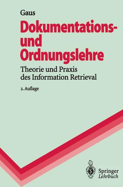 Dokumentations- und Ordnungslehre Theorie und Praxis des Information Retrieval - Gaus, Wilhelm