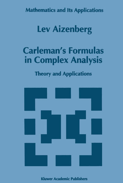 Carlemans Formulas in Complex Analysis Theory and Applications 1993 - Aizenberg, L.A.