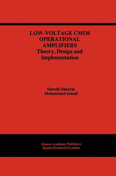Low-Voltage CMOS Operational Amplifiers Theory, Design and Implementation - Sakurai, Satoshi und Mohammed Ismail