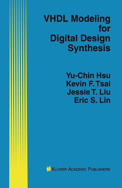 VHDL Modeling for Digital Design Synthesis - Yu-Chin HsuKevin F. Tsai  und Jessie T. Liu