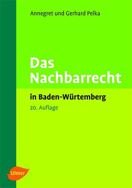 Das Nachbarrecht in Baden-Württemberg - Pelka, Annegret und Gerhard Pelka