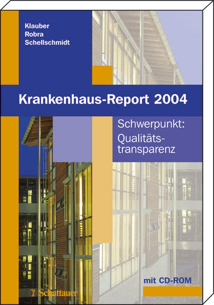 Krankenhaus-Report 2004 Schwerpunkt: Qualitätstransparenz - Instrumente und Konsequenzen 1., Aufl. - Klauber, Jürgen, Bernt P Robra  und Henner Schellschmidt