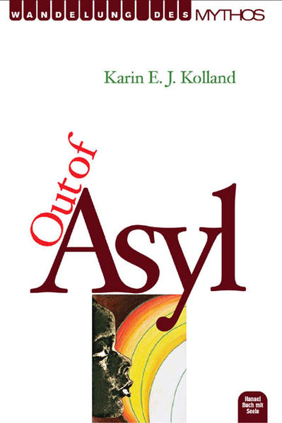 Out Of Asyl Eine spirituelle Krise - Kolland, Karin E. J.