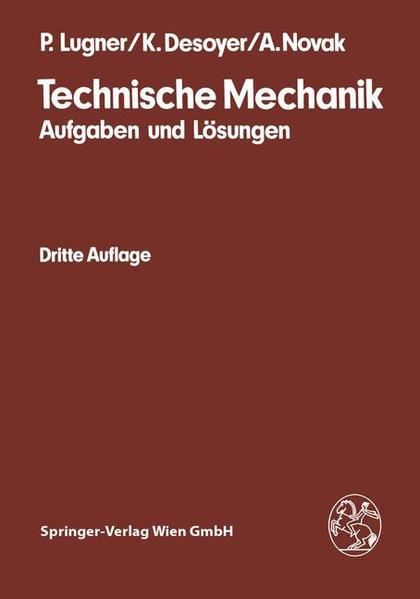 Technische Mechanik Aufgaben und Lösungen - Lugner, Peter, Kurt Desoyer  und Anton Novak