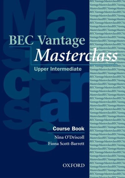 Bec Vantage Masterclass Course Book (Bec Masterclass) - O`Driscoll und Scott-Barrett