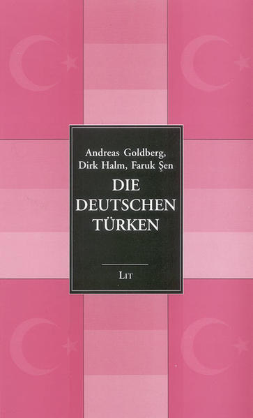 Die deutschen Türken - Goldberg, Andreas, Dirk Halm  und Faruk Sen