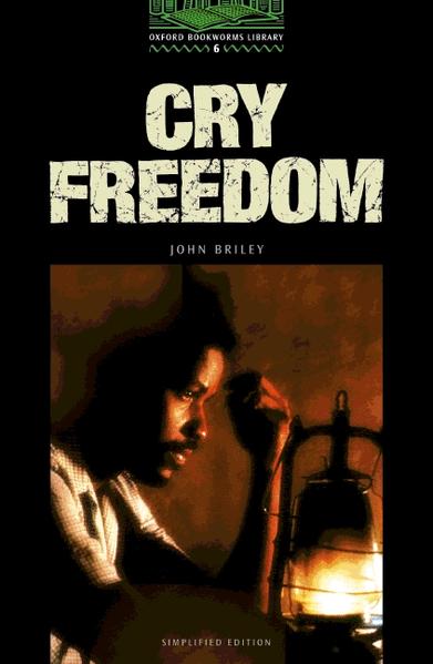 Cry Freedom. Stage 6: 2500 Headwords - Akinyemi, Rowena und John Briley