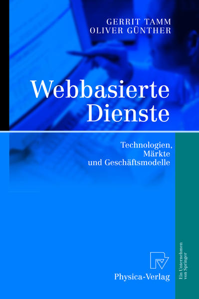 Webbasierte Dienste Technologien, Märkte und Geschäftsmodelle - Tamm, Gerrit und Oliver Günther