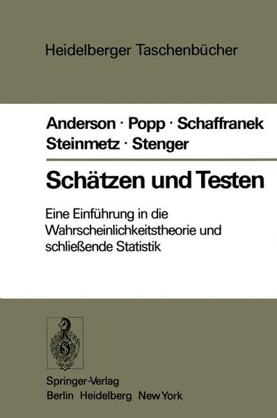 Schätzen und Testen Eine Einführung in die Wahrscheinlichkeitsrechnung und schließende Statistik - Anderson, O., W. Popp  und M. Schaffranek