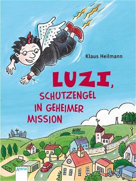 Luzi, Schutzengel in geheimer Mission - Heilmann, Klaus und Sabine Kranz