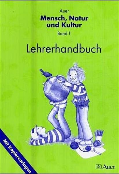 Auer Mensch, Natur und Kultur, Bd 1 Lehrerhandbuch - 1./2. Jahrgangsstufe - Bartonicek, Nina, Manfred Kiesel  und Levin Lüftner
