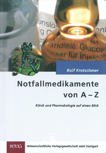 Notfallmedikamente von A-Z Klinik und Pharmakologie auf einen Blick - Kretschmer, Rolf