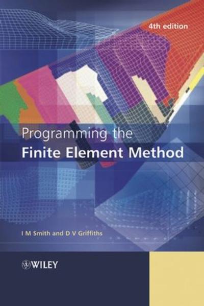 Programming the Finite Element Method - Smith, Ian M. und Vaughan Griffiths