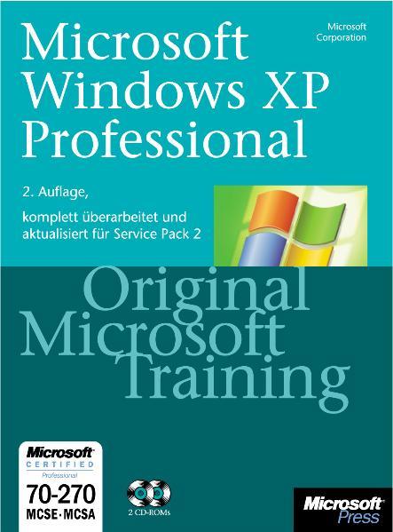 Microsoft Windows XP Professional - Original Microsoft Training: MCSE/MCSA Examen 70-270 für Service Pack 2 Praktisches Selbststudium 2., vollst. überarb. u. aktualis. Aufl. - Glenn, Wallter und Tony Northrup