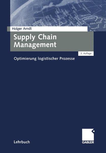 Supply Chain Management Optimierung logistischer Prozesse - Arndt, Holger