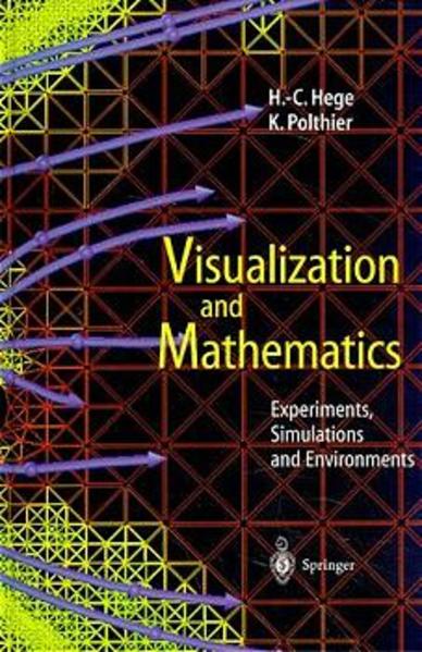 Visualization and Mathematics Experiments, Simulations and Environments - Hege, H.-C. und K. Polthier