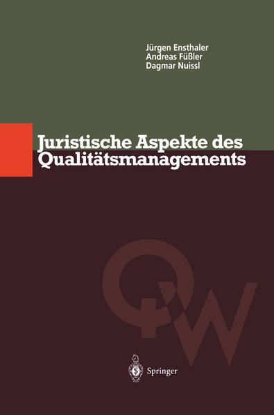 Juristische Aspekte des Qualitätsmanagements - Ensthaler, Jürgen, Andreas Füßler  und Dagmar Nuissl