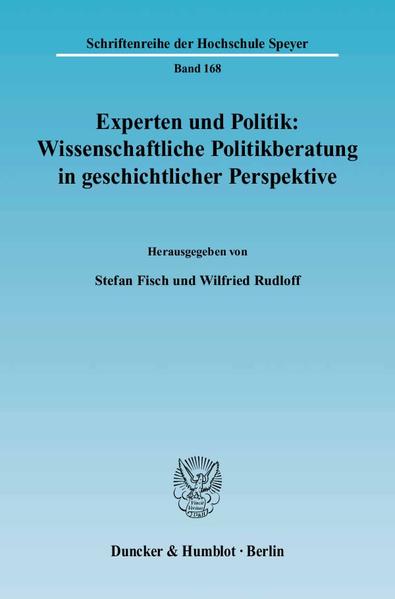 Experten und Politik: Wissenschaftliche Politikberatung in geschichtlicher Perspektive. - Fisch, Stefan und Wilfried Rudloff