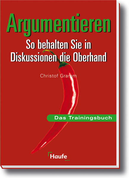 Argumentieren - Das Trainingsbuch - Gramm, Christoph