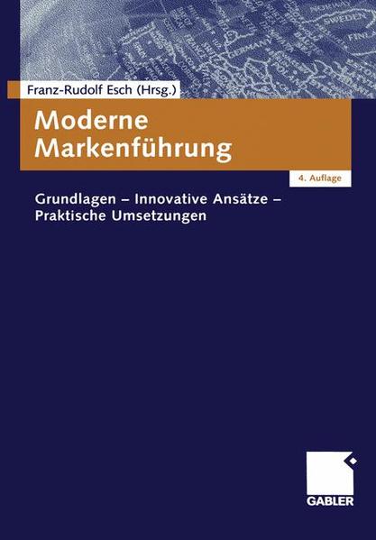 Moderne Markenführung Grundlagen - Innovative Ansätze - Praktische Umsetzungen - Esch, Franz-Rudolf