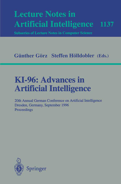 KI-96: Advances in Artificial Intelligence 20th Annual German Conference on Artificial Intelligence Dresden, Germany, September 17 - 19, 1996, Proceedings - Görz, Günther und Steffen Hölldobler