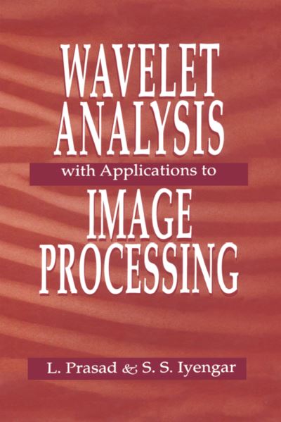 Wavelet Analysis with Applications to Image Processing - Prasad, Lakshman und S. S. Iyengar