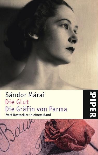 Die Glut /Die Gräfin von Parma Zwei Bestseller in einem Band - Marai, Sandor, Christina Viragh  und Renee von Stipsicz-Gariboldi