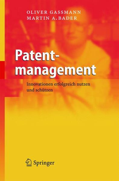 Patentmanagement Innovationen erfolgreich nutzen und schützen - Gassmann, Oliver