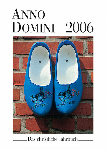 Anno Domini 2006 Das christliche Jahrbuch - Stellmann, Axel