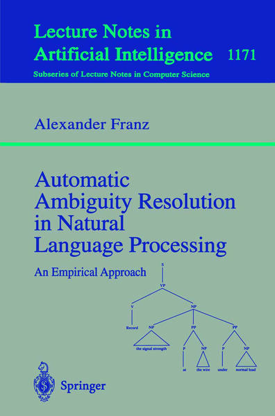 Automatic Ambiguity Resolution in Natural Language Processing An Empirical Approach - Franz, Alexander