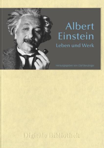Albert Einstein - Leben und Werk - Benzinger, Olaf
