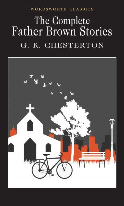 Father Brown Selected Stories - Chesterton, Gilbert K