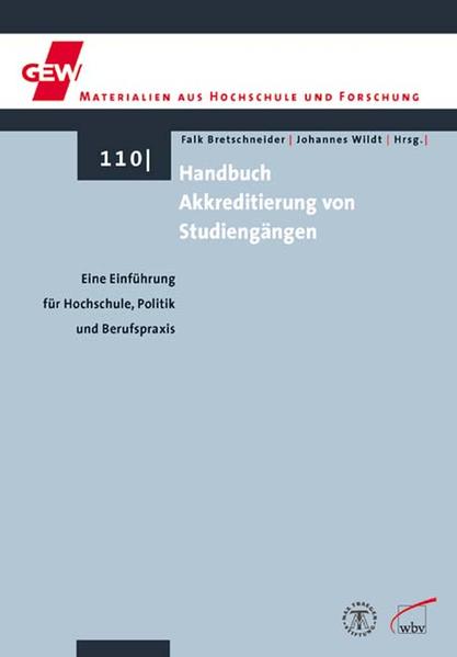 Handbuch Akkreditierung von Studiengängen Eine Einführung für Hochschule, Politk und Berufspraxis - Bretschneider, Falk und Johannes Wildt