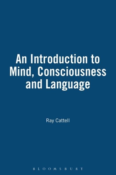 An Introduction to Mind, Consciousness and Language - Cattell, Ray