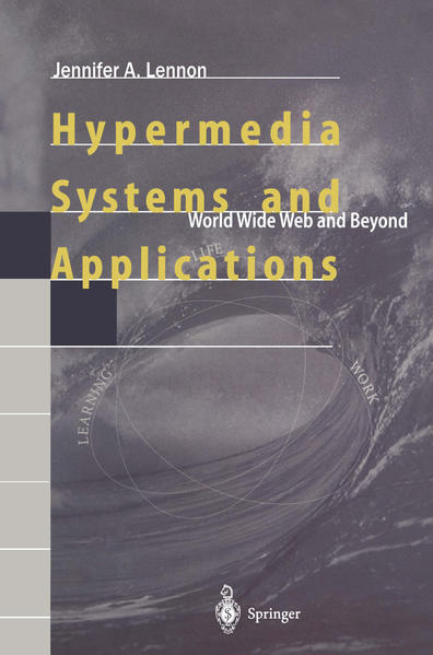 Hypermedia Systems and Applications World Wide Web and Beyond - Maurer, H. und Jennifer A. Lennon
