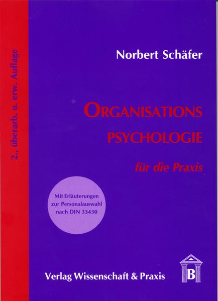 Organisationspsychologie für die Praxis Mit Erläuterungen zur Personalauswahl nach DIN 33430 - Schäfer, Norbert