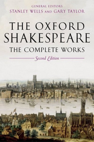 The Oxford Shakespeare: The Complete Works - Wells,  Stanley,  Gary Taylor  und  John Jowett