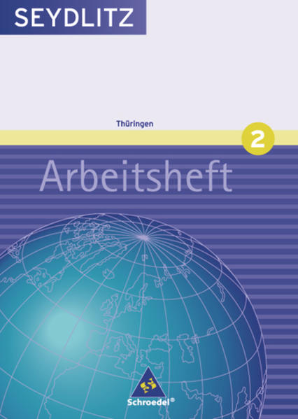 Seydlitz Geographie / Seydlitz Geographie - Ausgabe 2005 für Gymnasien in Thüringen Ausgabe 2005 für Gymnasien in Thüringen / Arbeitsheft 2