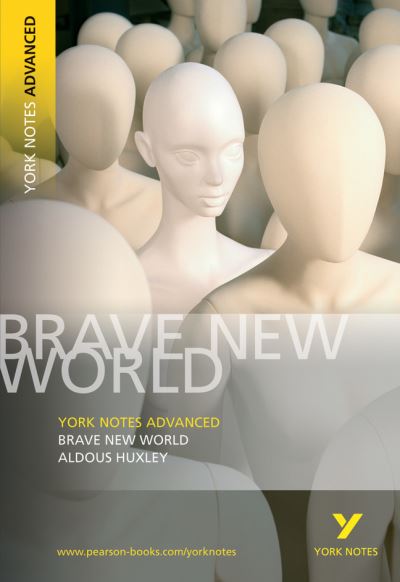 Aldous Huxley `Brave New World`: everything you need to catch up, study and prepare for 2021 assessments and 2022 exams (York Notes Advanced) - Sherborne,  Michael und  Aldous Huxley