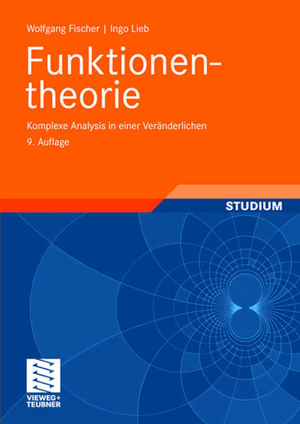 Funktionentheorie Komplexe Analysis in einer Veränderlichen - Fischer, Wolfgang und Ingo Lieb